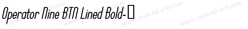 Operator Nine BTN Lined Bold字体转换